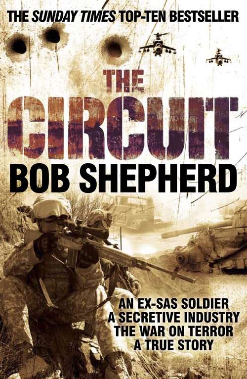 Book cover of The Circuit: An Ex-sas Soldier - A Secretive Industry - The War On Terror - A True Story (2) (The Pan Real Lives Series #2)