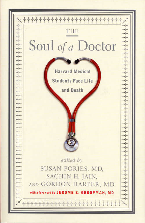 Book cover of The Soul of a Doctor: Harvard Medical Students Face Life and Death
