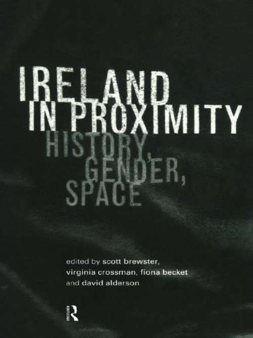 Book cover of Ireland in Proximity: History, Gender and Space