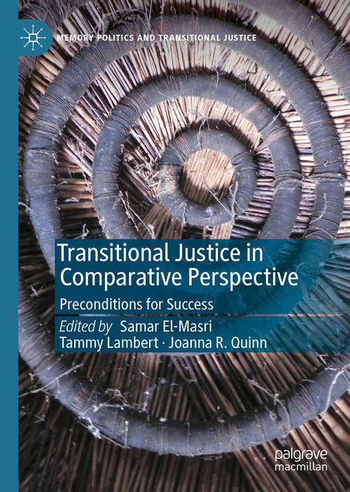 Book cover of Transitional Justice in Comparative Perspective: Preconditions for Success (1st ed. 2020) (Memory Politics and Transitional Justice)