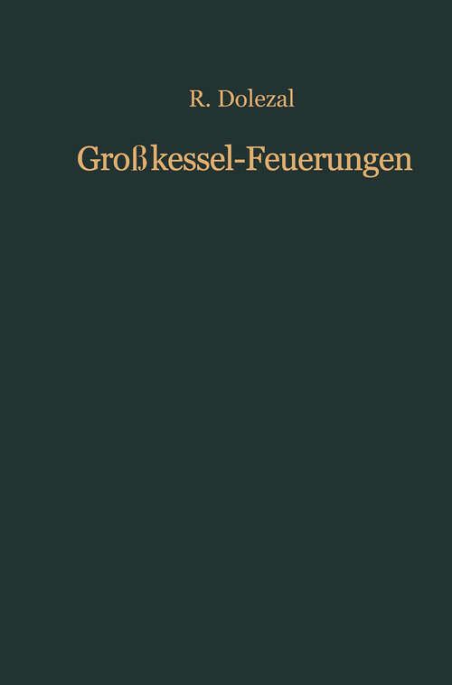 Book cover of Großkessel-Feuerungen: Theorie, Bau und Regelung (1961)