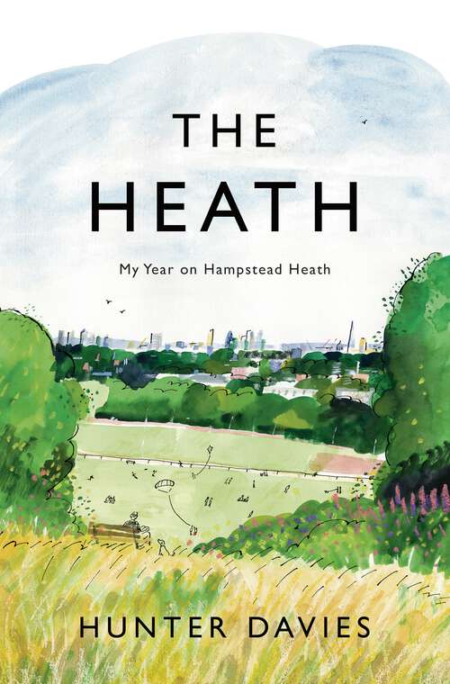 Book cover of The Heath: My Year on Hampstead Heath
