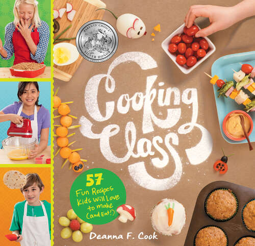Book cover of Cooking Class: 57 Fun Recipes Kids Will Love to Make (and Eat!) (Cooking Class)