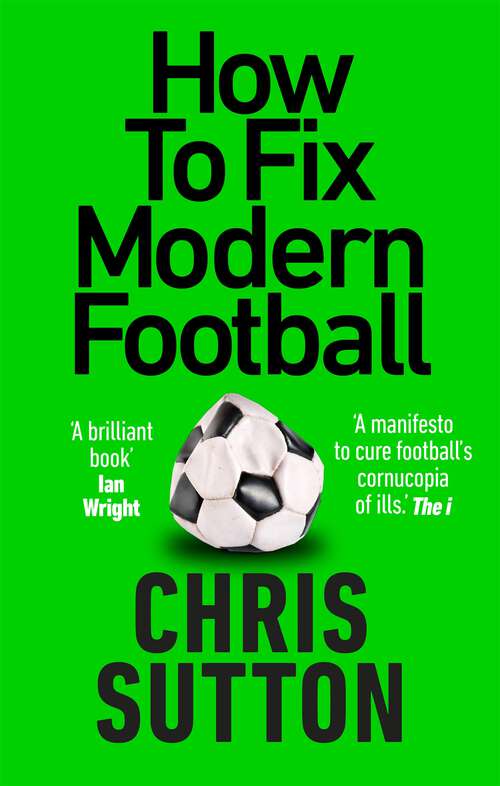 Book cover of How to Fix Modern Football: How To Fix Modern Football