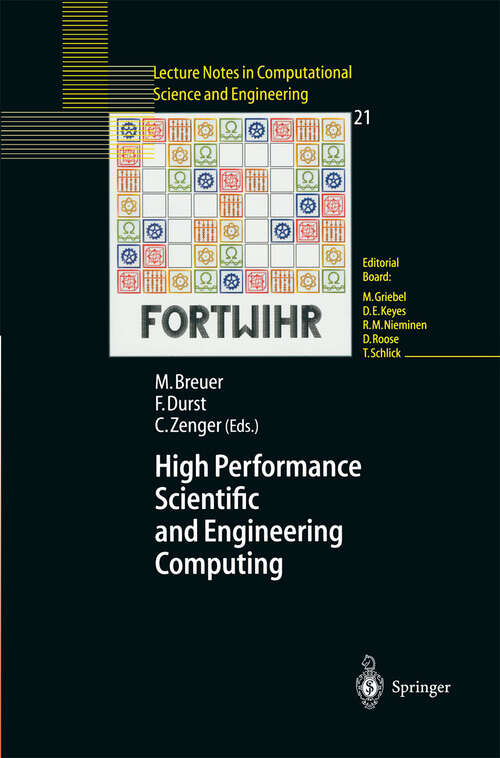 Book cover of High Performance Scientific And Engineering Computing: Proceedings of the 3rd International FORTWIHR Conference on HPSEC, Erlangen, March 12–14, 2001 (2002) (Lecture Notes in Computational Science and Engineering #21)