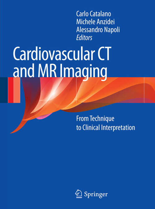 Book cover of Cardiovascular CT and MR Imaging: From Technique to Clinical Interpretation (2013)