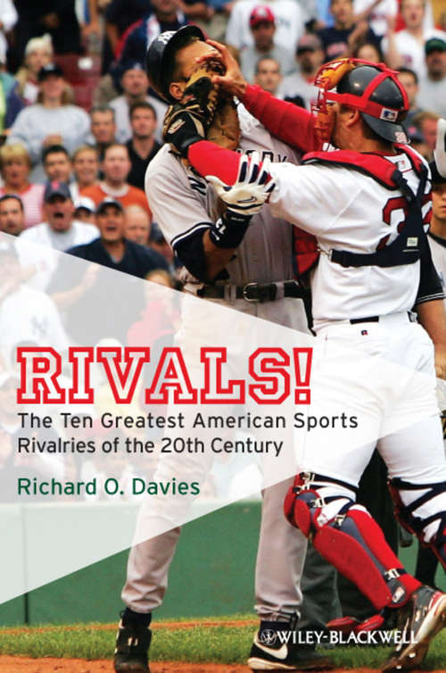 Book cover of Rivals!: The Ten Greatest American Sports Rivalries of the 20th Century