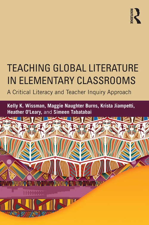 Book cover of Teaching Global Literature in Elementary Classrooms: A Critical Literacy and Teacher Inquiry Approach