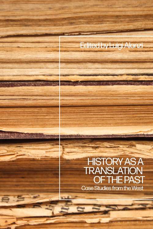Book cover of History as a Translation of the Past: Case Studies from the West
