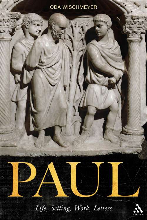Book cover of Paul: Life, Setting, Work, Letters (Beihefte Zur Zeitschrift Für Die Neutestamentliche Wissenschaft Ser. #198)