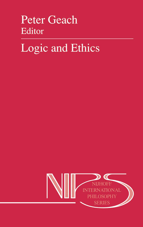 Book cover of Logic and Ethics (1991) (Nijhoff International Philosophy Series #41)