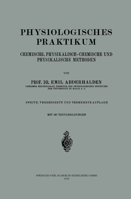 Book cover of Physiologisches Praktikum: Chemische, Physikalisch-Chemische und Physikalische Methoden (2. Aufl. 1919)