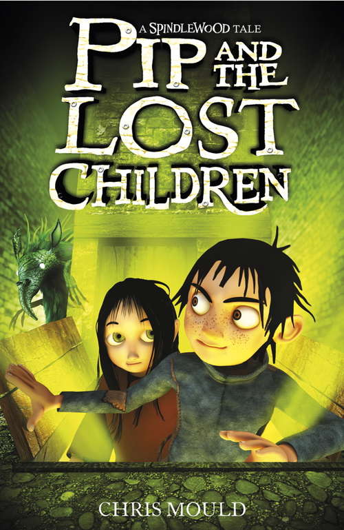 Book cover of Pip and the Lost Children: Book 3 (Spindlewood #3)