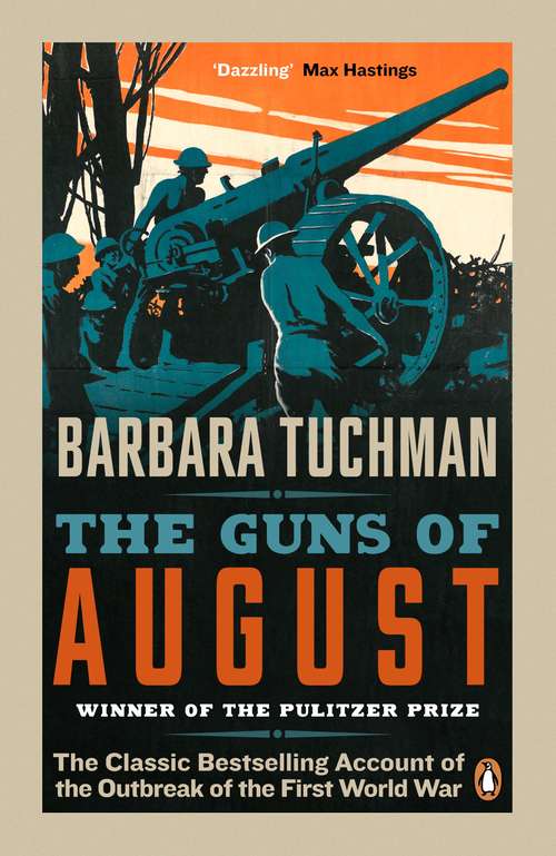 Book cover of The Guns of August: The Classic Bestselling Account of the Outbreak of the First World War