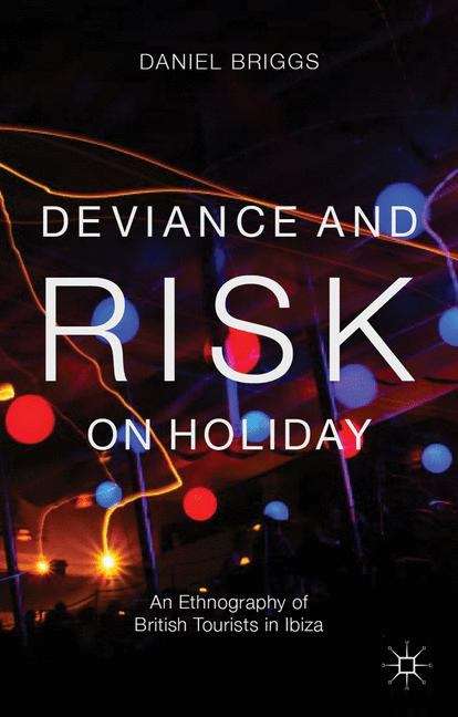 Book cover of Deviance And Risk On Holiday: An Ethnography Of British Tourists In Ibiza