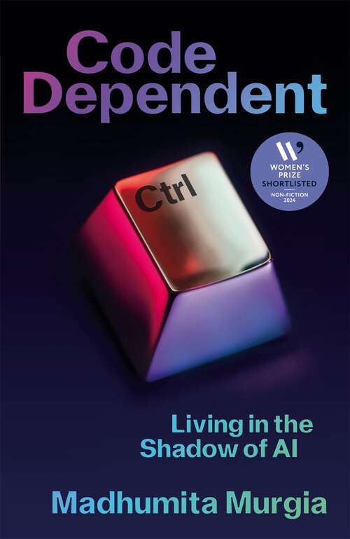 Book cover of Code Dependent: Living in the Shadow of AI