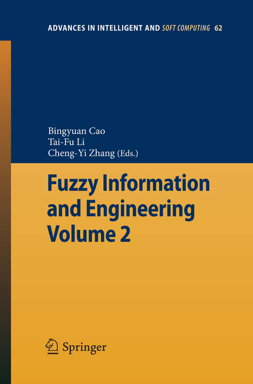 Book cover of Fuzzy Information and Engineering Volume 2 (2009) (Advances in Intelligent and Soft Computing #62)