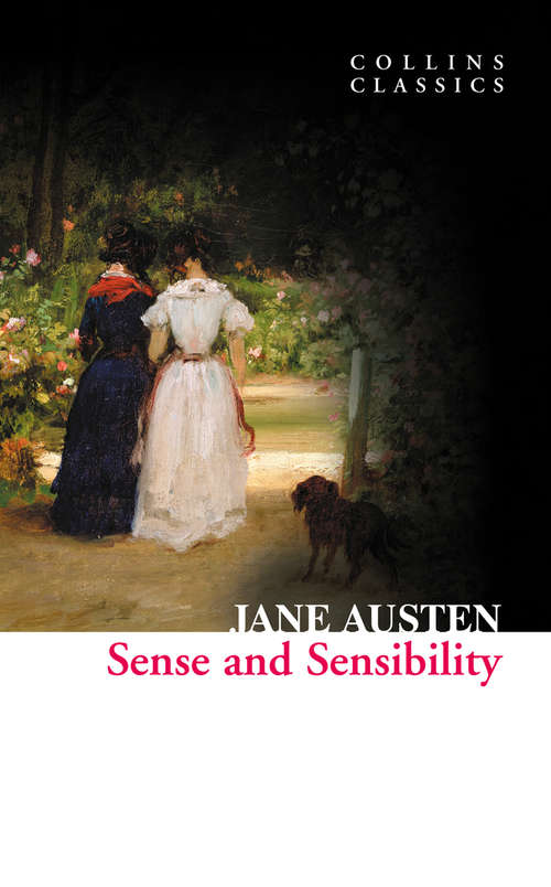 Book cover of Sense and Sensibility: Pride And Prejudice - Sense And Sensibility - Emma - Northanger Abbey (ePub edition) (Collins Classics)