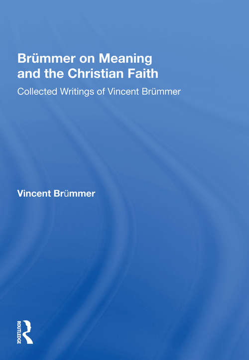 Book cover of Brümmer on Meaning and the Christian Faith: Collected Writings of Vincent Brümmer