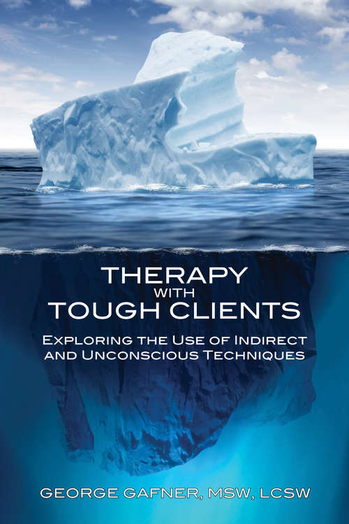 Book cover of Therapy with Tough Clients: Exploring the Use of Indirect and Unconscious Techniques
