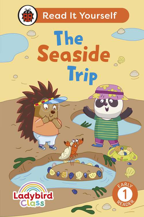 Book cover of Ladybird Class The Seaside Trip: Read It Yourself - Level 1 Early Reader (Read It Yourself)