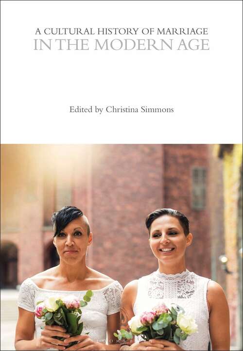 Book cover of A Cultural History of Marriage in the Modern Age (The Cultural Histories Series)