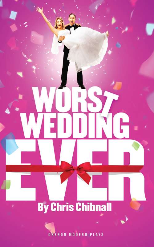 Book cover of Worst Wedding Ever (Oberon Modern Plays)