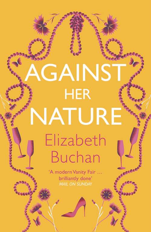 Book cover of Against Her Nature: 'A modern day Vanity Fair' Mail on Sunday (Main)
