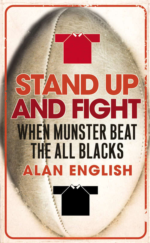 Book cover of Stand Up And Fight: When Munster Beat the All Blacks