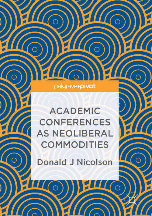 Book cover of Academic Conferences as Neoliberal Commodities