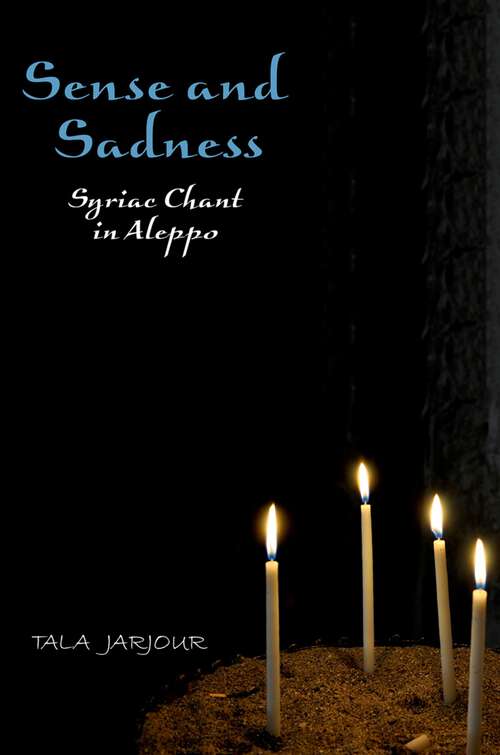 Book cover of Sense and Sadness: Syriac Chant in Aleppo