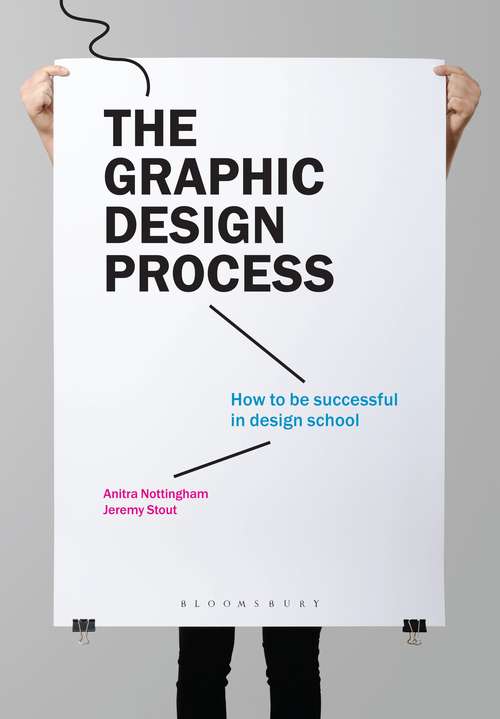 Book cover of The Graphic Design Process: How to be successful in design school