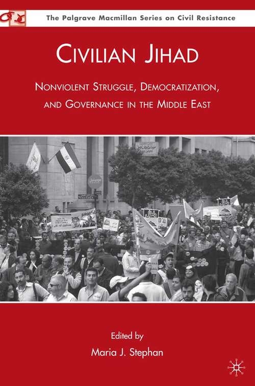 Book cover of Civilian Jihad: Nonviolent Struggle, Democratization, and Governance in the Middle East (2009)