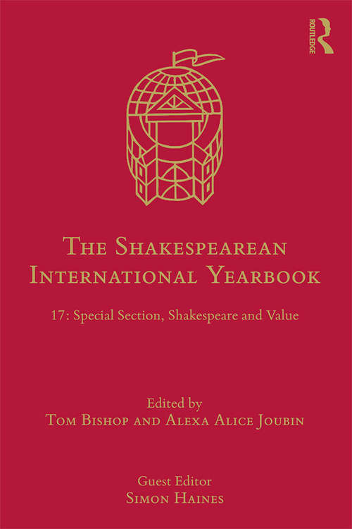 Book cover of The Shakespearean International Yearbook: 17: Special Section, Shakespeare and Value (The Shakespearean International Yearbook)