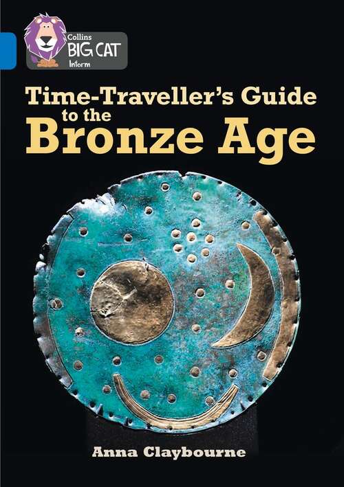 Book cover of Time-traveller's Guide To The Bronze Age: Band 16/sapphire (collins Big Cat) (PDF) (Collins Big Cat Ser.)