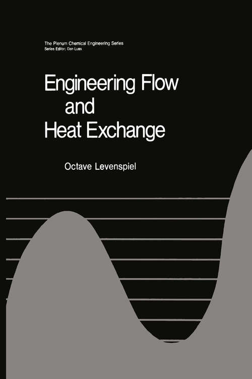 Book cover of Engineering Flow and Heat Exchange (1984) (The Plenum Chemical Engineering Series)