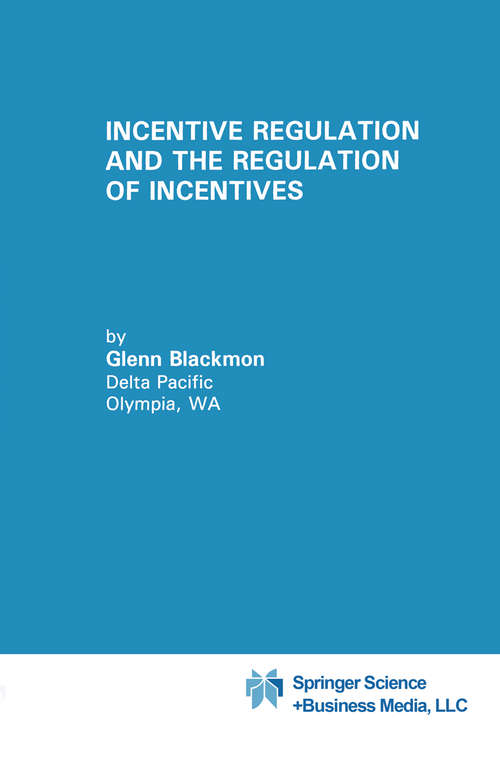 Book cover of Incentive Regulation and the Regulation of Incentives (1994) (Topics in Regulatory Economics and Policy #17)