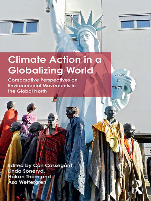 Book cover of Climate Action in a Globalizing World: Comparative Perspectives on Environmental Movements in the Global North