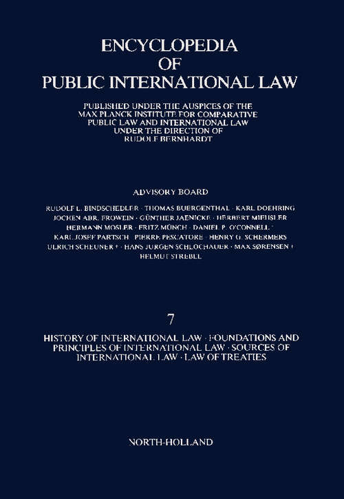 Book cover of History of International Law · Foundations and Principles of International Law · Sources of International Law · Law of Treaties: Published under the Auspices of the Max Planck Institute for Comparative Public Law and International Law under the Direction of Rudolf Bernhardt
