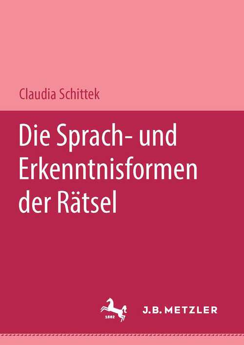 Book cover of Die Sprach- und Erkenntnisformen der Rätsel: M & P Schriftenreihe (1. Aufl. 1991)
