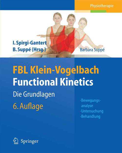 Book cover of FBL Klein-Vogelbach Functional Kinetics: Bewegungsanalyse, Untersuchung, Behandlung (6. Aufl. 2007)