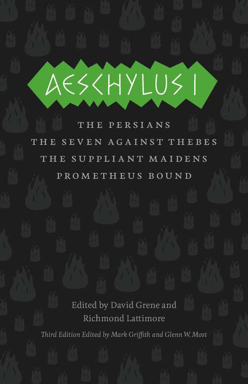 Book cover of Aeschylus I: The Persians, The Seven Against Thebes, The Suppliant Maidens, Prometheus Bound (3) (The Complete Greek Tragedies)