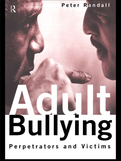 Book cover of Adult Bullying: Perpetrators and Victims