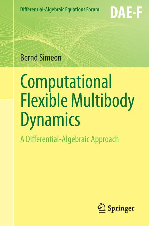 Book cover of Computational Flexible Multibody Dynamics: A Differential-Algebraic Approach (2013) (Differential-Algebraic Equations Forum)