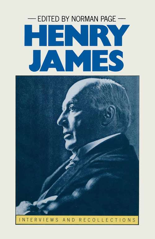 Book cover of Henry James: Interviews And Recollections (1st ed. 1984) (Interviews and Recollections)