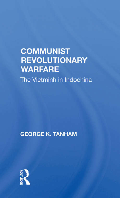 Book cover of Communist Revolutionary Warfare: The Vietminh In Indochina