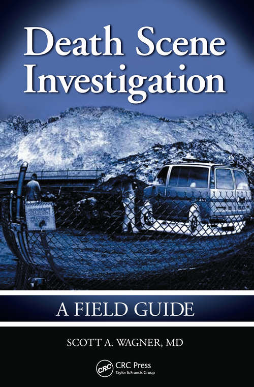 Book cover of Death Scene Investigation: A Field Guide