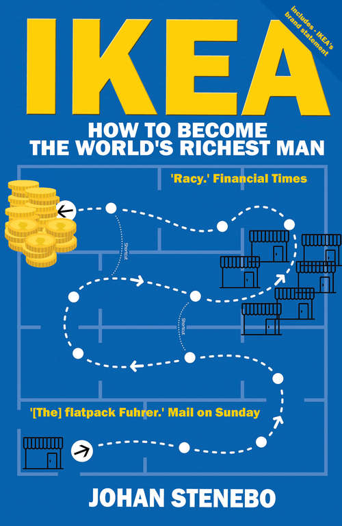 Book cover of IKEA: How to Become the World's Richest Man