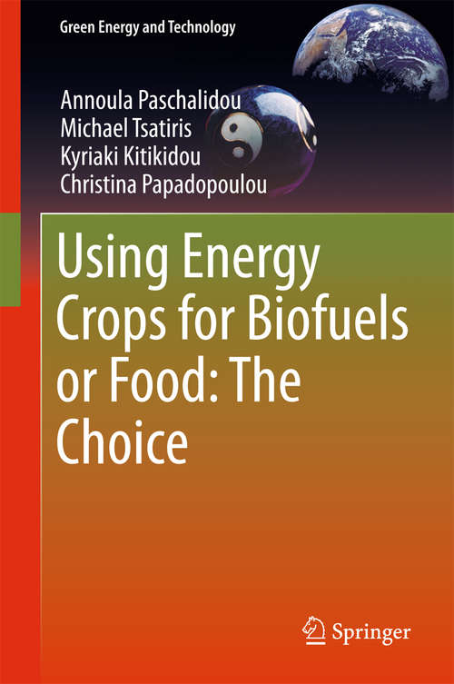 Book cover of Using Energy Crops for Biofuels or Food: The Choice (Green Energy and Technology)
