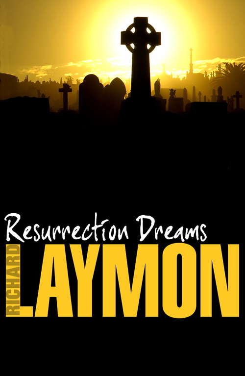 Book cover of Resurrection Dreams: A spine-chilling tale of the macabre (The\richard Laymon Collection: Vol. 5)